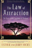 The Law of Attraction.The Basics of the Teachings of Abraham