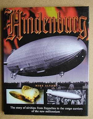 Hindenburg: The Story of Airships from Zeppelins to the Cargo Carriers of the New Millennium.