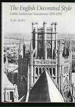 Imagen del vendedor de THE ENGLISH DECORATED STYLE Gothic Architecture Transformed 1250-1350 a la venta por Chaucer Bookshop ABA ILAB