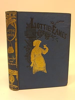 Seller image for Lottie Eames; or, Do Your Best, and Leave the Rest for sale by Queen City Books