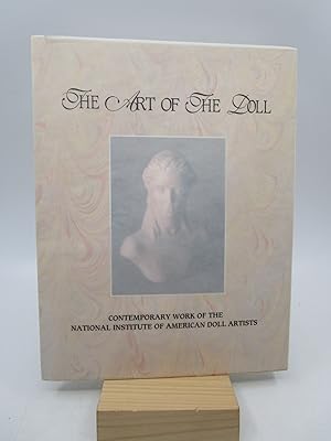 The Art of the Doll: Contemporary Work of the National Institute of American Doll Artists (First ...