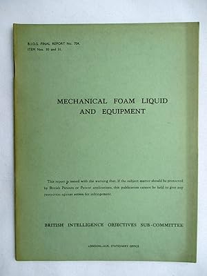 Image du vendeur pour BIOS Final Report No. 704. MECHANICAL FOAM LIQUID AND EQUIPMENT. British Intelligence Objectives Sub-Committee. mis en vente par Tony Hutchinson