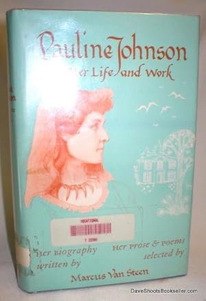 Seller image for Pauline Johnson; Her Life and Work for sale by Dave Shoots, Bookseller