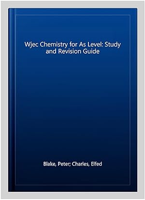 Seller image for Wjec Chemistry for As Level: Study and Revision Guide for sale by GreatBookPrices