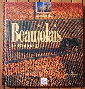 Imagen del vendedor de Les couleurs du Beaujolais. Le Rhne a la venta por Domifasol