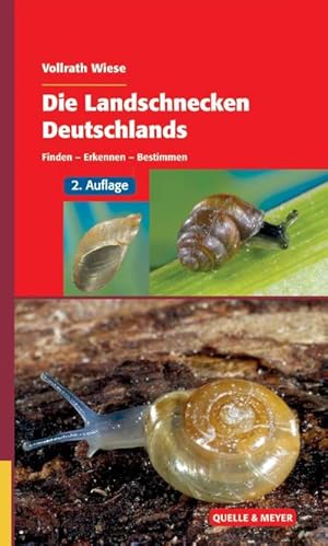 Bild des Verkufers fr Die Landschnecken Deutschlands : Finden - Erkennen - Bestimmen zum Verkauf von AHA-BUCH GmbH