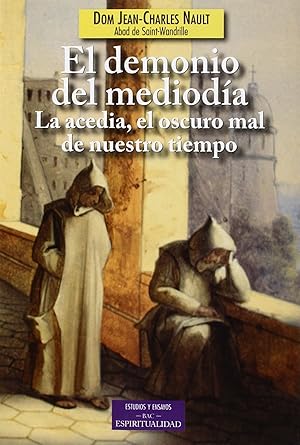 Imagen del vendedor de El demonio del medioda La acedia, el oscuro mal de nuestro tiempo a la venta por Imosver