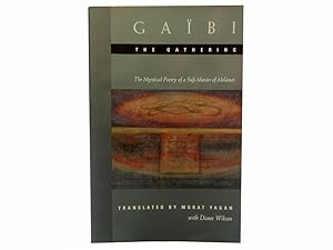Gaibi: The Gathering: The Mystical Poetry of a Sufi Master of Melamet