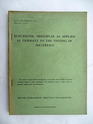 BIOS Final Report No. 724. ELECTRONIC PRINCIPLES AS APPLIED IN GERMANY TO THE TESTING OF MATERIAL...