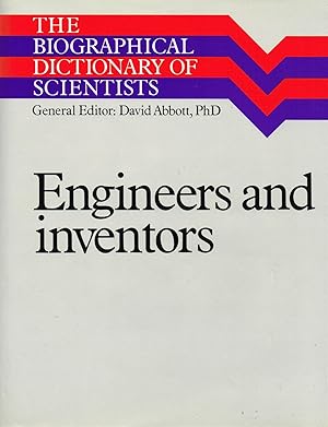 The Biographical Dictionary Of Scientists : Engineers And Inventors :