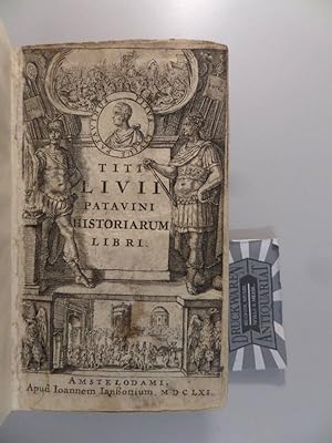 Titi Livii : Patavini Historiarum - Ab Urbe Condita, Decadeis Prime - Liber Primus.
