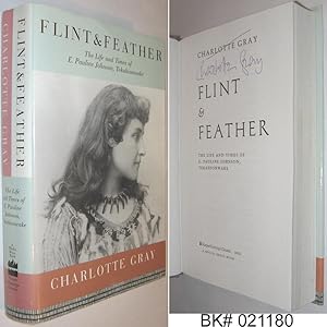 Flint & Feather: The Life and Times of E. Pauline Johnson, Tekahionwake