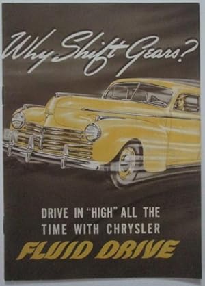Why Shift Gears? Drive in "High" all the time With Chrysler Fluid Drive