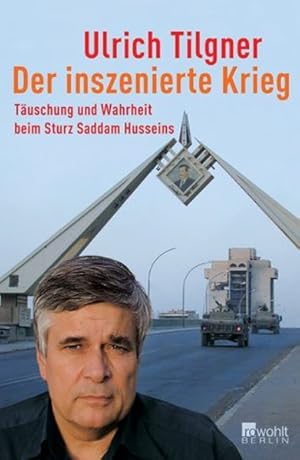 Bild des Verkufers fr Der inszenierte Krieg - Tuschung und Wahrheit beim Sturz Saddam Husseins zum Verkauf von Antiquariat Armebooks