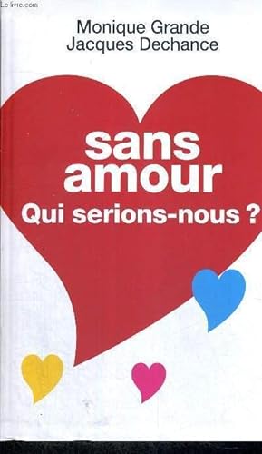 Image du vendeur pour SANS AMOUR - QUI SERIONS-NOUS ? mis en vente par Le-Livre