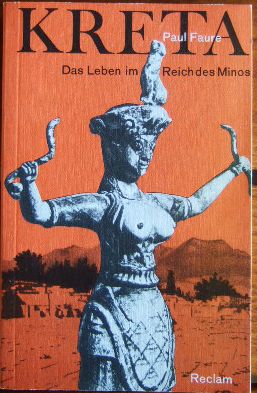 Kreta : d. Leben im Reich d. Minos. Aus d. Franz. übers. von Isolde u. Karl Friedrich Eisen