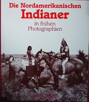 Die nordamerikanischen Indianer in frühen Photographien. ; Judith Luskey. Aus dem Engl. von Eva u...