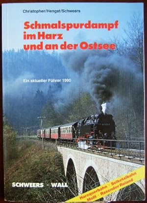 Immagine del venditore per Schmalspurdampf im Harz und an der Ostsee : ein aktueller Fhrer 1990. ; Matthias Hengst ; Hans Schweers venduto da Antiquariat Blschke