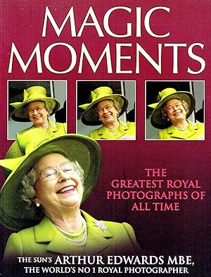 Imagen del vendedor de Magic Moments : The Greatest Royal Photographs Of All Time : a la venta por Sapphire Books