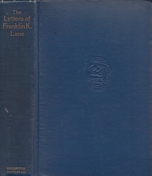 Seller image for The Letters of Franklin K. Lane. Personal and Political. Edited by Anne Wintermude Lane and Louise Herrick Wall. With illustrations. for sale by Buch von den Driesch