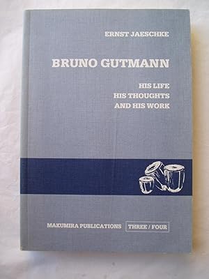 Bruno Gutmann : His Life - His Thoughts - And his Work. An Early Attempt at a Theology in an Afri...