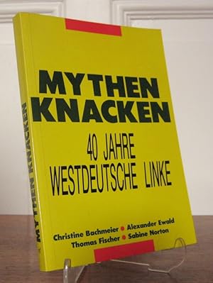 Imagen del vendedor de Mythen knacken. 40 Jahre westdeutsche Linke. a la venta por Antiquariat Kelifer