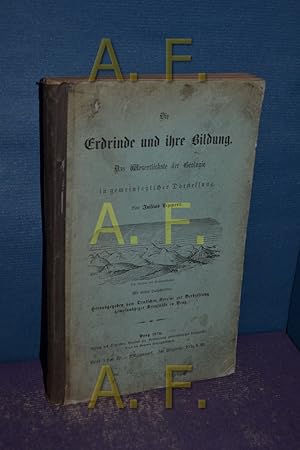 Bild des Verkufers fr Die Erdrinde und ihre Bildung. Das Wesentlichste der Geologie in gemeinfalicher Darstellung. Hrsg. v. Deutschen Vereine zur Verbreitung gemeinntziger Kenntnisse in Prag. zum Verkauf von Antiquarische Fundgrube e.U.