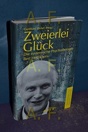 Bild des Verkufers fr Zweierlei Glck : die systemische Psychotherapie Bert Hellingers. zum Verkauf von Antiquarische Fundgrube e.U.