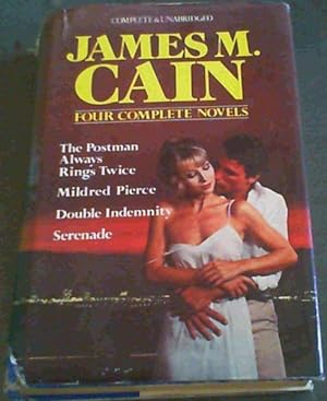Seller image for James M Cain: 4 Complete Novels : The Postman Always Rings Twice. : Mildred Pierce. : Double Indemnity. : Serenade for sale by Chapter 1