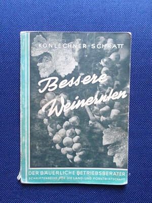 Bild des Verkufers fr Bessere Weinernten. Ein fachliches Bilderbuch ber rationellen Weinbau. zum Verkauf von Antiquariat Klabund Wien