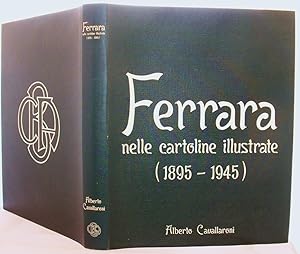 Ferrara Nelle Cartoline Illustrate 1895-1945