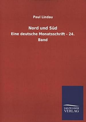Seller image for Nord und Sd: Eine deutsche Monatsschrift - 24. Band for sale by Versandbuchhandlung Kisch & Co.
