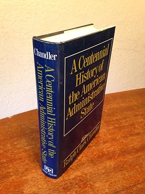 Imagen del vendedor de A Centennial History of the American Administrative State. a la venta por Chris Duggan, Bookseller