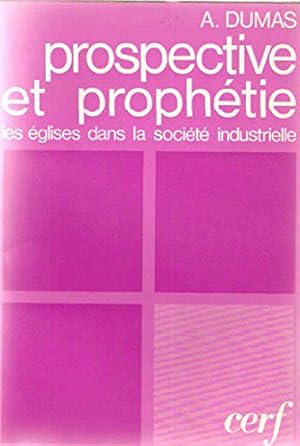 Seller image for Prospective et prophetie. les eglises dans la societe industrielle for sale by JLG_livres anciens et modernes