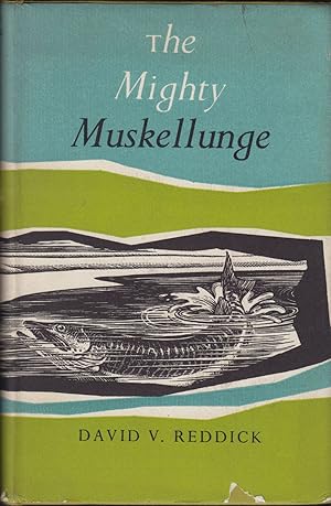 Image du vendeur pour THE MIGHTY MUSKELLUNGE. By David V. Reddick. mis en vente par Coch-y-Bonddu Books Ltd