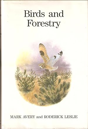 Seller image for BIRDS AND FORESTRY. By Mark Avery and Roderick Leslie. Illustrated by Philip Snow. for sale by Coch-y-Bonddu Books Ltd