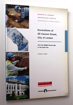 Bild des Verkufers fr Excavations at 25 Cannon Street, City of London: From the Middle Bronze Age to the Great FIre zum Verkauf von Vortex Books