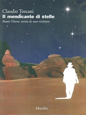Seller image for Il mendicante di stelle. Stanis Nievo, storia di uno scrittore for sale by Librodifaccia