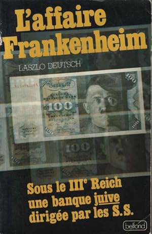 L'affaire frankenheim/ sous le III° reich une banque juive dirigée par les SS