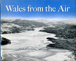 Seller image for Wales from the Air - a survey of the physical and cultural landscape for sale by Pendleburys - the bookshop in the hills