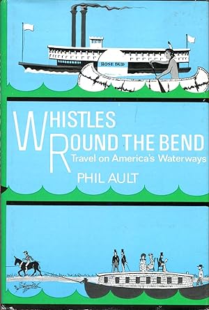 Seller image for Whistles Round the Bend : Travel on America's Waterways for sale by Pendleburys - the bookshop in the hills
