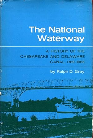 The National Waterway - a history of the Chesapeake and Delaware Canal 1769-1969
