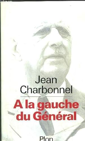 Bild des Verkufers fr A LA GAUCHE DU GENERAL zum Verkauf von Le-Livre