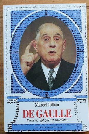 De Gaulle - Pensées, répliques et anecdotes