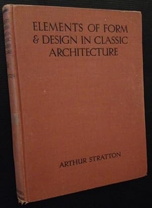 Immagine del venditore per Elements of Form & Design in Classic Architecture: Shown in Exterior & Interior Motives Collated from Fine Buildings of All Time on One Hundred Plates venduto da APPLEDORE BOOKS, ABAA