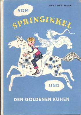 Vom Springinkel und den goldenen Kühen. Text von Anne Geelhaar. Bilder von Inge Friebel.