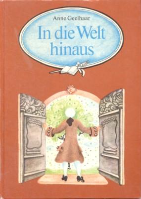 In die Welt hinaus. Episoden und Bilder aus dem Leben des jungen Goethe. Illustratioen von Totzke...