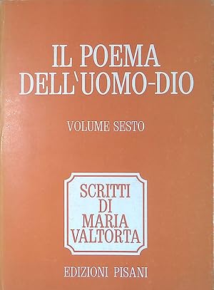 Il Poema dell'Uomo Dio Scritti Di Maria Valtorta. Volume VI. Il terzo anno di vita pubblica, part...