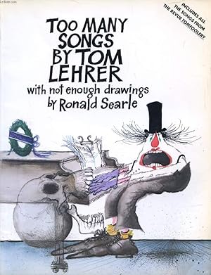 Immagine del venditore per TOO MANY SONGS BY TOM LEHRER WITH NOT ENOUGH DRAWINGS BY RONALD SEARLE venduto da Le-Livre