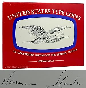 UNITED STATES TYPE COINS AN ILLUSTRATED HISTORY OF THE FEDERAL COINAGE Signed 1st